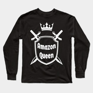 Amazon Queen  - Quote for tall women Long Sleeve T-Shirt